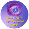 Pure Health: Our Powerful Core
